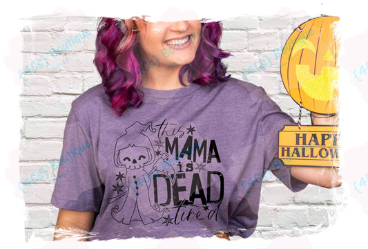This Mama Is Dead Tired Shirt