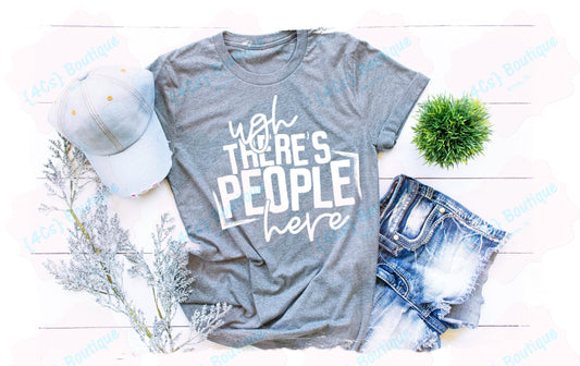 Ugh There's People Here Shirt