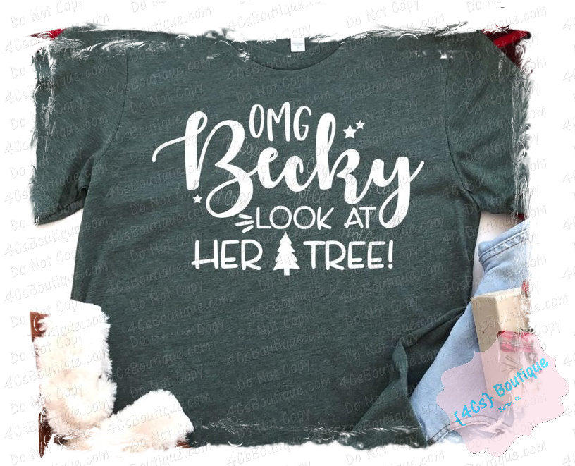 OMG Becky Look At Her Tree Shirt