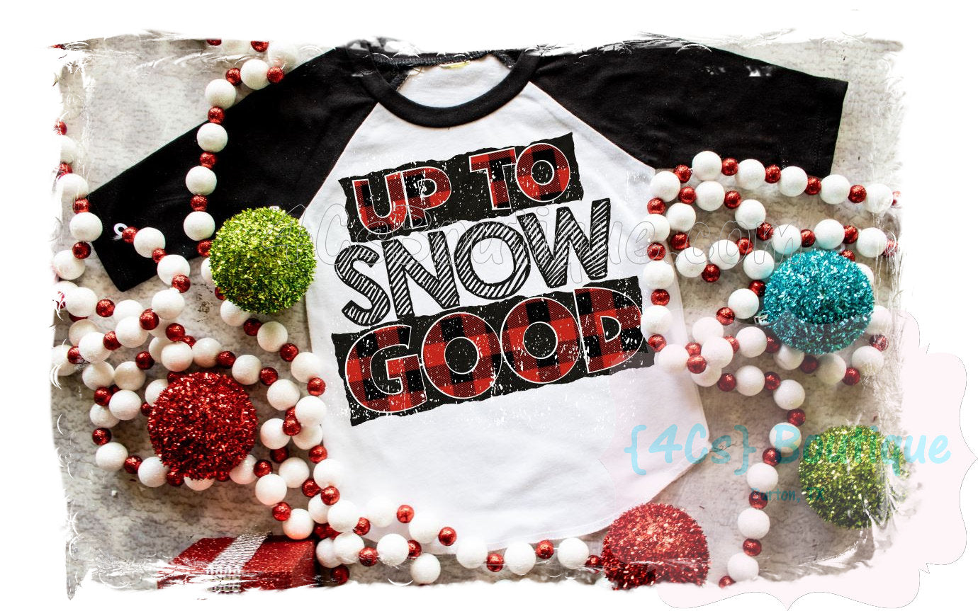 Up To Snow Good Kids Shirt