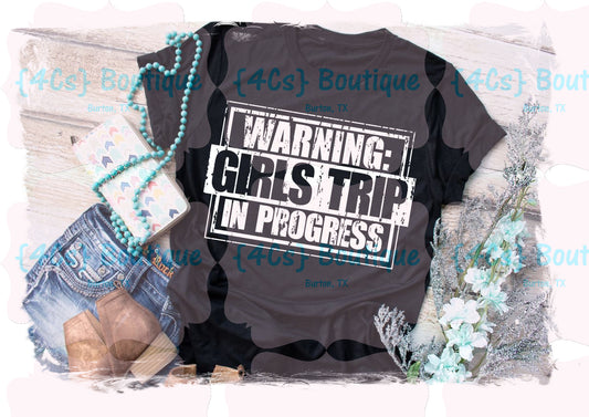 Warning Girls Trip In Progress Shirt