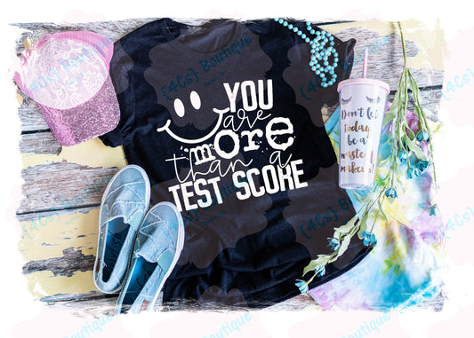 You Are More Than A Test Score Shirt