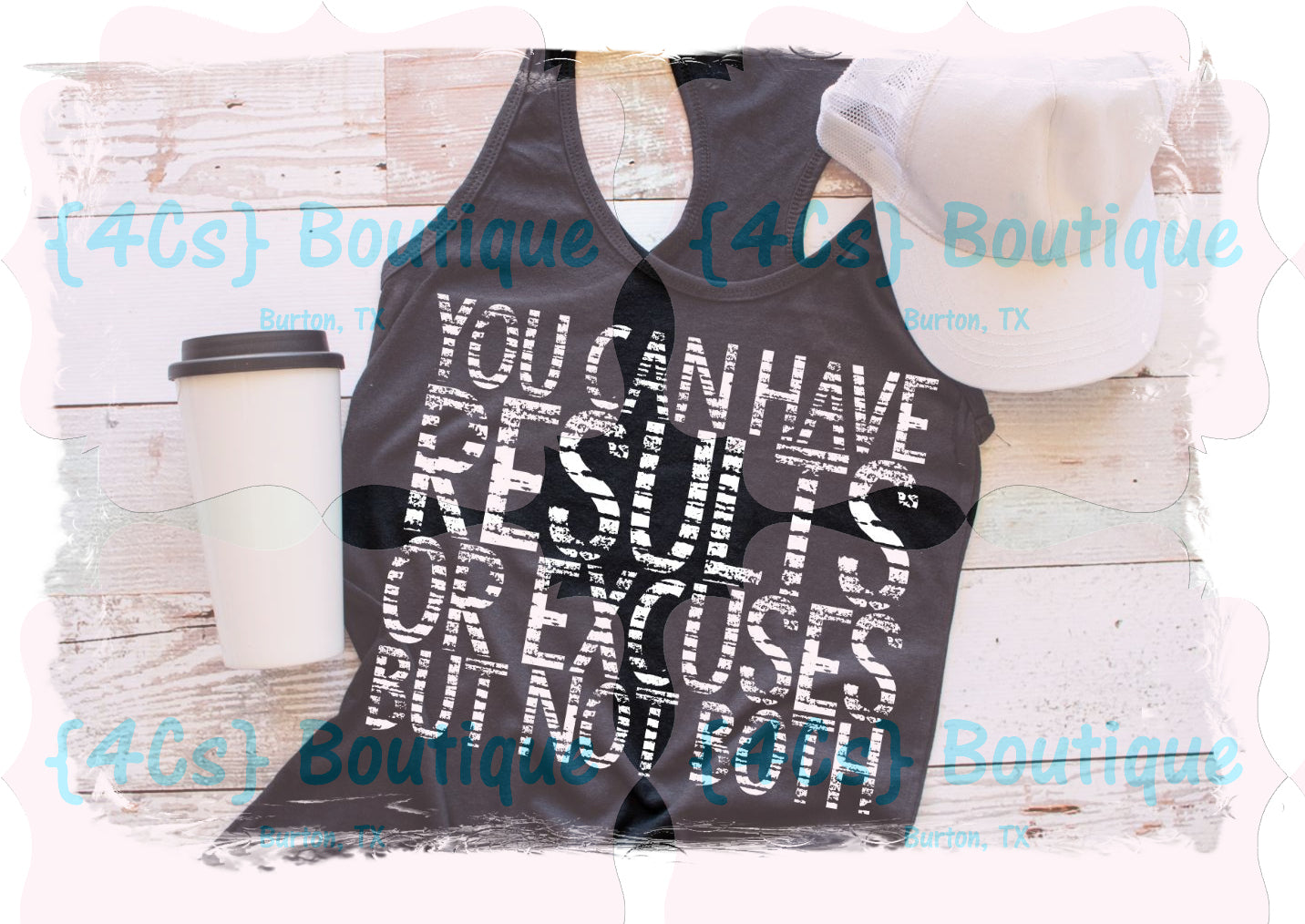 You Can Have Results Or Excuses But Not Both Shirt