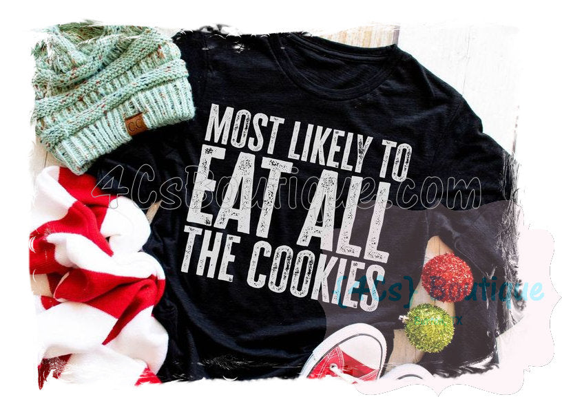Most Likely To Eat All The Cookies Shirt