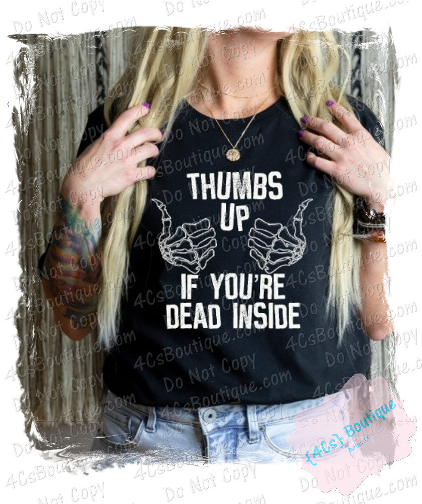 Thumbs Up If You're Dead Inside Shirt