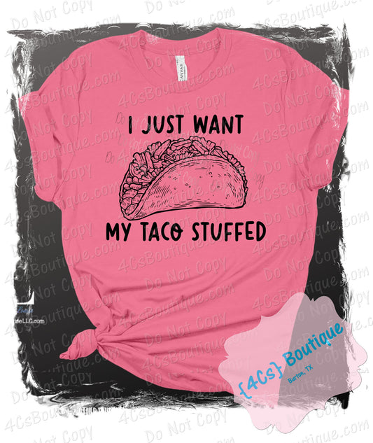 I Just Want My Taco Stuffed Shirt